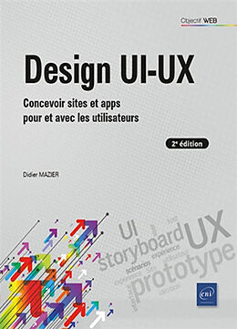 Broché Design UI-UX : concevoir sites et apps pour et avec les utilisateurs de Didier Mazier