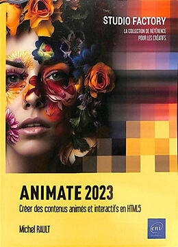 Broché Animate 2023 : créer des contenus animés et interactifs en HTML5 de Michel Rault