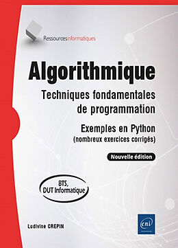 Broché Algorithmique : techniques fondamentales de programmation : exemples en Python (nombreux exercices corrigés), BTS, DU... de Ludivine Crépin