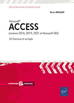 Broché Microsoft Access (versions 2016, 2019, 2021 et Microsoft 365) : 33 exercices et corrigés de Pierre Rigollet