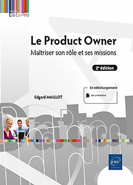 Broché Le Product Owner : maîtriser son rôle et ses missions de Edgard Maillot