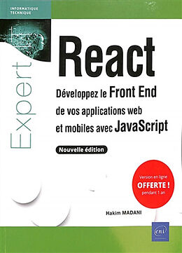 Broché React : développez le front end de vos applications web et mobiles avec JavaScript de Hakim Madani