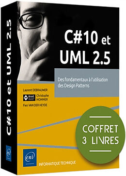 Broché C# 10 et UML 2.5 : des fondamentaux à l'utilisation des design patterns : coffret 3 livres de Fien; Debrauwer, Laurent; Mommer, C Van der Heyde