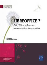 Broché LibreOffice 7 : Calc, Writer et Impress : nouveautés et fonctions essentielles de Myriam; Moumen Piasco, Faïza Gris