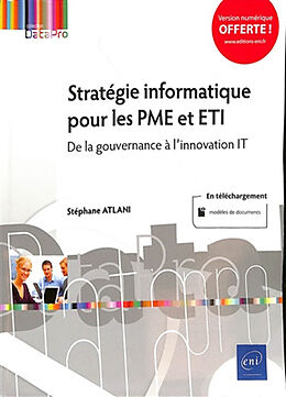 Broché Stratégie informatique pour les PME et ETI : de la gouvernance à l'innovation IT de Stéphane Atlani