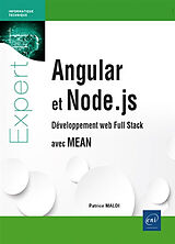 Broché Angular et Node.js : développement web full stack avec MEAN de Patrice Maldi