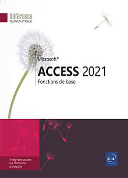 Broché Microsoft Access 2021 : fonctions de base : maitrisez toutes les fonctions du logiciel de 