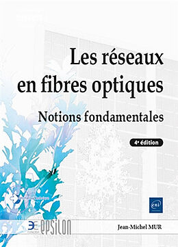 Broché Les réseaux en fibres optiques : notions fondamentales de Jean-Michel Mur