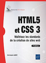 Broché HTML 5 et CSS 3 : maîtrisez les standards de la création de sites web de Christophe Aubry