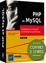 Broché PHP et MySQL : développez un site web et administrez ses données de 