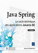 Broché Java Spring : le socle technique des applications Jakarta EE de Hervé Le Morvan