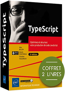 Broché TypeScript : optimisez et sécurisez votre production de code JavaScript : coffret 2 livres de Sylvain; Billon, Félix; Vigouroux, C. Pontoreau