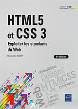 Broché HTML 5 et CSS 3 : exploiter les standards du web de Christophe Aubry