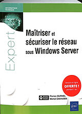 Broschiert Maîtriser et sécuriser le réseau sous Windows Server von Florian; Dakhama, Mehdi Burnel