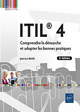 Broché ITIL 4 : comprendre la démarche et adopter les bonnes pratiques de Jean-Luc Baud