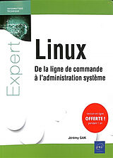 Broschiert Linux : administration avancée, maintenance et exploitation de vos serveurs von Jérémy Gak