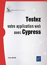 Broché Testez votre application web avec Cypress de Fanny Velsin