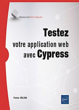 Broché Testez votre application web avec Cypress de Fanny Velsin