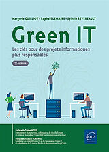 Broché Green IT : les clés pour des projets informatiques plus responsables de M.; Lemaire, R.; Revereault, S. Guilliot