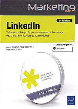 Broché LinkedIn : valorisez votre profil pour dynamiser votre image, votre communication et votre réseau de Anne; Rogard, Marina Dubois-Dos Santos