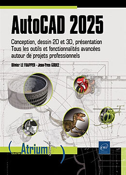 Broschiert AutoCAD 2025 : conception, dessin 2D et 3D, présentation : tous les outils et fonctionnalités avancées autour de proj... von Olivier ; Gouez, Jean-Yves Le Frapper