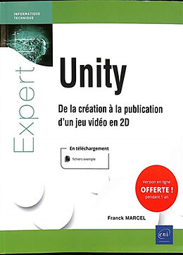 Broché Unity : de la création à la publication d'un jeu vidéo en 2D de Franck Marcel