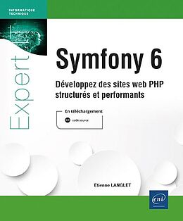 Broschiert Symfony 6 : développez des sites web PHP structurés et performants von Etienne Langlet