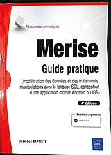 Broschiert Merise : guide pratique : modélisation des données et des traitements, manipulations avec le langage SQL, conception ... von Jean-Luc Baptiste