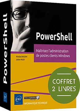 Broché PowerShell : maîtrisez l'administration de postes clients Windows de Julien; Baudin, Nicolas Musy