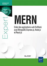 Broschiert MERN : créez des applications web FullStack avec MongoDB, Express.js, Node.js et React.js von Max Rémy