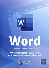 Broschiert Word (versions 2024 et Microsoft 365) : maîtrisez les fonctions avancées du traitement de texte de Microsoft : inclut... von 