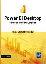 Broschiert Power BI Desktop : renforcer, approfondir, explorer von André Meyer-Roussilhon
