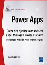 Broschiert Power Apps : créez des applications métiers avec Microsoft Power Platform (Canvas Apps, Dataverse, Power Automate, Co... von Mehdi Mazoujgui