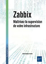 Broschiert Zabbix : maîtrisez la supervision de votre infrastructure von Mohamed Rami
