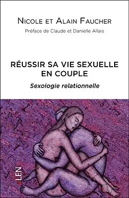 E-Book (epub) Réussir sa vie sexuelle en couple von Faucher Nicole Faucher, Faucher Alain Faucher