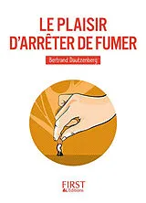 Broschiert Le plaisir d'arrêter de fumer von Bertrand Dautzenberg