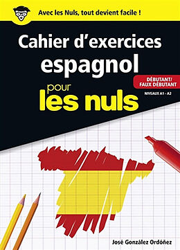 Broschiert Cahier d'exercices espagnol pour les nuls : débutant-faux débutant : niveaux A1-A2 von José Gonzalez Ordonez