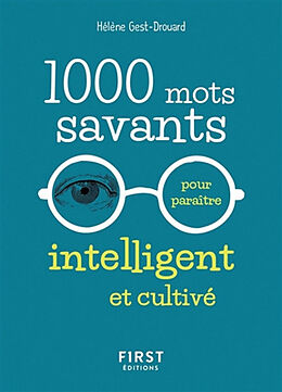 Broché 1.000 mots savants pour paraître intelligent et cultivé de Hélène Gest-Drouard