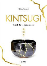 Broché Kintsugi, l'art de la résilience de Céline Santini