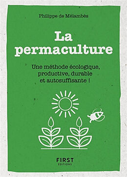 Broché La permaculture : une méthode écologique, productive, durable et autosuffisante ! de Philippe de Melambes