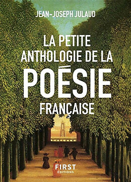 Broché La petite anthologie de la poésie française de Jean-Joseph Juland