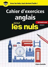 Broschiert Cahier d'exercices anglais pour les nuls : intermédiaire : niveau B1 von Claire Costello