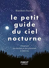 Broschiert Le petit guide du ciel nocturne : observer les étoiles et les planètes à l'oeil nu von Blandine Pluchet