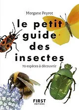 Broschiert Le petit guide des insectes : 70 espèces à découvrir von Morgane Peyrot