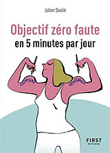 Broché Objectif zéro faute : en 5 minutes par jour de Julien Soulié