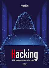 Broché Hacking : guide pratique des tests d'intrusion de Peter Kim
