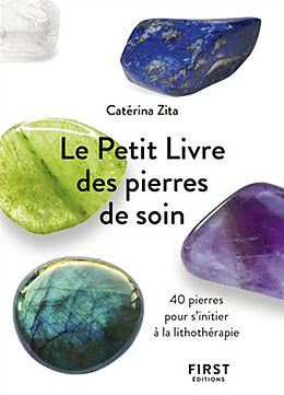 Broché Le petit livre des pierres de soin : 40 pierres pour s'initier à la lithothérapie de Caterina Zita