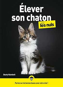 Broché Elever son chaton pour les nuls de Dusty Rainbolt