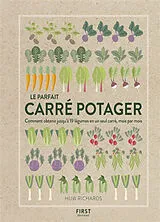Broschiert Le parfait carré potager : comment obtenir jusqu'à 19 légumes en un seul carré, mois par mois von Huw Richards