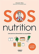 Broché SOS nutrition : une bonne alimentation au quotidien de Alexandra Retion